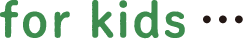 for kids
