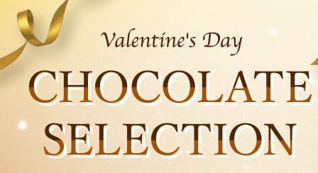 Valentine's Day CHOCOLATE SELECTION