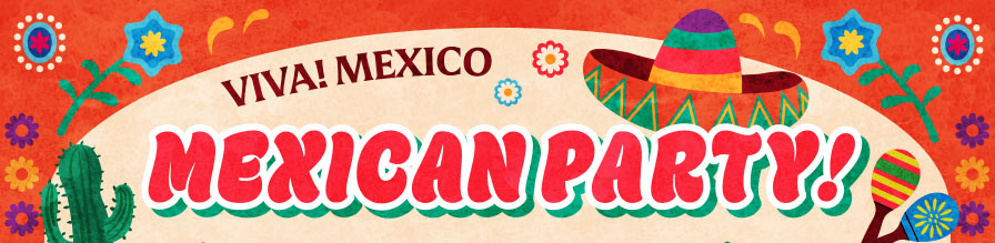 VIVA! MEXICO MEXICAN PARTY! 