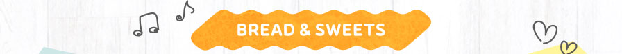 BREAD & SWEETS